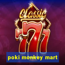 poki monkey mart